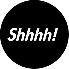 78740 Shhh - Rosco Standard Steel Gobo