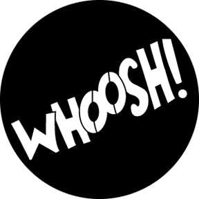 76556 Whoosh - Rosco Standard Steel Gobo